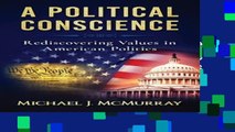 [D.o.w.n.l.o.a.d] A Political Conscience: Rediscovering Values in American Politics Full Online