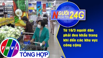 Người đưa tin 24G (6g30 ngày 15/03/2020)