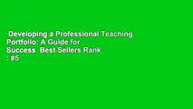 Developing a Professional Teaching Portfolio: A Guide for Success  Best Sellers Rank : #5