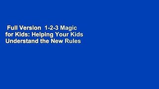 Full Version  1-2-3 Magic for Kids: Helping Your Kids Understand the New Rules  Best Sellers Rank