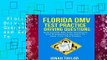 Florida Dmv Test Practice Driving Questions: Guaranteed 305 Questions and Explanatory Answers To