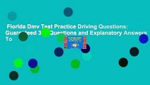 Florida Dmv Test Practice Driving Questions: Guaranteed 305 Questions and Explanatory Answers To