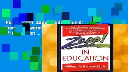 Full Version  Zapp in Education #: How Empowerment Can Improve the Quality of Instruction ...
