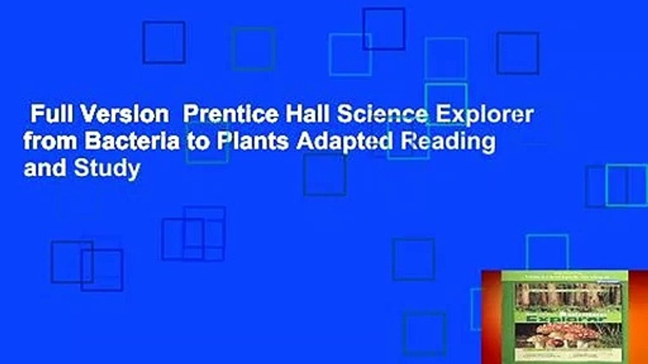 Full Version  Prentice Hall Science Explorer from Bacteria to Plants Adapted Reading and Study