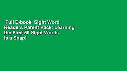 Full E-book  Sight Word Readers Parent Pack: Learning the First 50 Sight Words Is a Snap!  Best