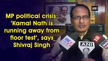 MP political crisis: 'Kamal Nath is running away from floor test', says Shivraj Singh Chouhan