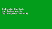 Full version  Eat. Cook. L.A.: Recipes from the City of Angels [a Cookbook]  Best Sellers Rank :