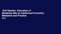 Full Version  Education of Students with an Intellectual Disability: Research and Practice  For