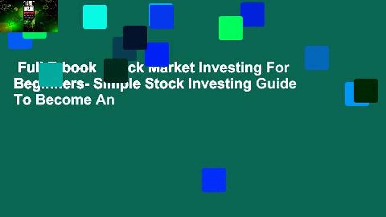 Full E-book  Stock Market Investing For Beginners- Simple Stock Investing Guide To Become An