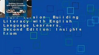 Full Version  Building Literacy with English Language Learners, Second Edition: Insights from