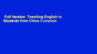Full Version  Teaching English to Students from China Complete