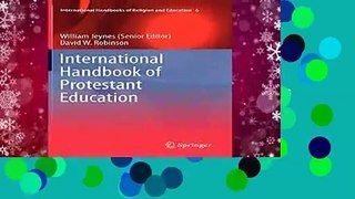 International Handbook of Protestant Education (International Handbooks of Religion and