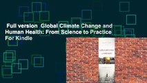 Full version  Global Climate Change and Human Health: From Science to Practice  For Kindle