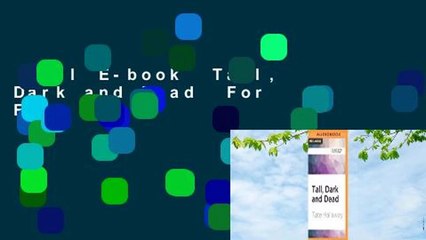 Full E-book  Tall, Dark and Dead  For Free