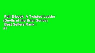 Full E-book  A Twisted Ladder (Devils of the Briar Series)  Best Sellers Rank : #1