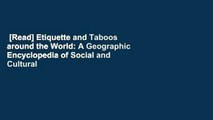[Read] Etiquette and Taboos around the World: A Geographic Encyclopedia of Social and Cultural