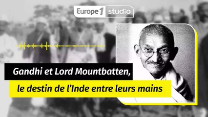 Gandhi et Lord Mountbatten : le destin de l'Inde entre leurs mains