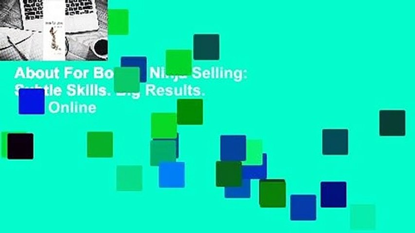 About For Books  Ninja Selling: Subtle Skills. Big Results.  For Online