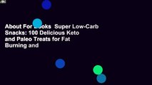 About For Books  Super Low-Carb Snacks: 100 Delicious Keto and Paleo Treats for Fat Burning and