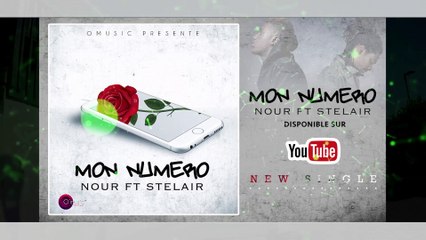 Nour ft Stelair - Mon numéro