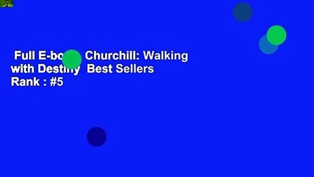 Full E-book Churchill: Walking with Destiny Best Sellers Rank : #5
