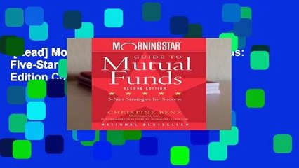 [Read] Morningstar Guide to Mutual Funds: Five-Star Strategies for Success, 2nd Edition Complete