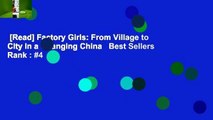 [Read] Factory Girls: From Village to City in a Changing China   Best Sellers Rank : #4