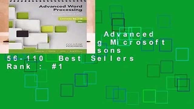 Full version Advanced Word Processing Microsoft Word 2016: Lessons 56-110 Best Sellers Rank : #1