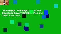 Full version  The Magic of Mini Pies: Sweet and Savory Miniature Pies and Tarts  For Kindle