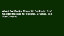 About For Books  Romantic Cocktails: Craft Cocktail Recipes for Couples, Crushes, and Star-Crossed