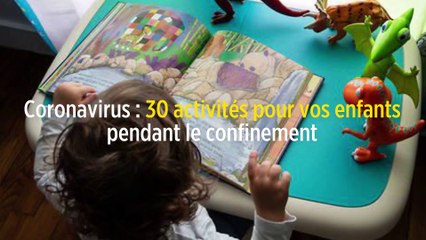 Coronavirus : 30 activités pour vos enfants pendant le confinement