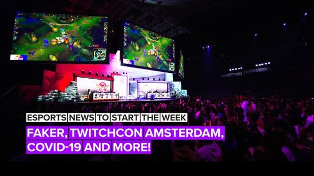 Esports news to start the week: Faker, TwitchCon Amsterdam, Covid-19 and more!