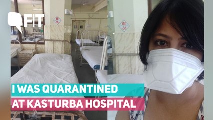 I Was Quarantined in Mumbai’s Kasturba Hospital, Here’s My Story