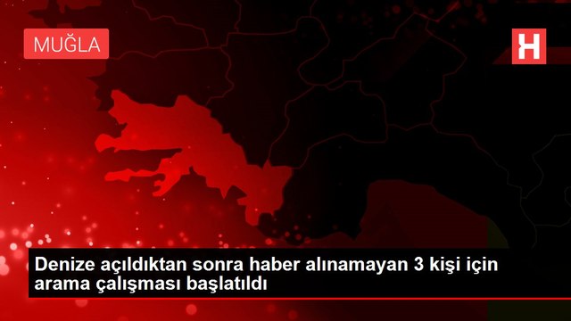 Denize açıldıktan sonra haber alınamayan 3 kişi için arama çalışması başlatıldı