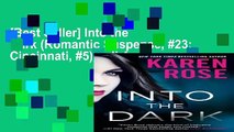 [Best Seller] Into the Dark (Romantic Suspense, #23; Cincinnati, #5) Full Access