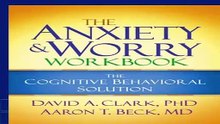 R.E.A.D The Anxiety and Worry Workbook: The Cognitive Behavioral Solution Full Pages