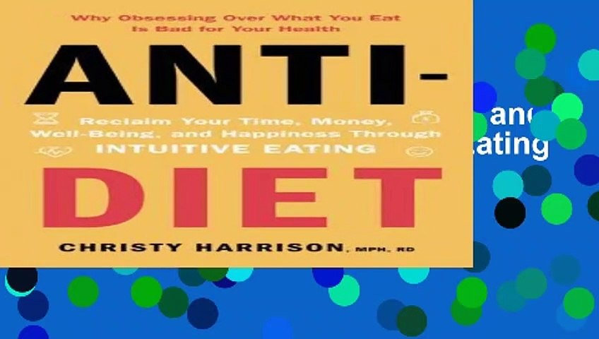 R.E.A.D Anti-Diet: Reclaim Your Time, Money, Well-Being, and Happiness Through Intuitive Eating