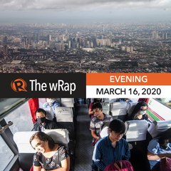 ‘Enhanced community quarantine’ for the whole of Luzon | Evening wRap