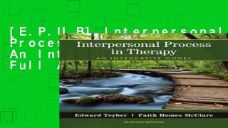 [E.P.U.B] Interpersonal Process in Therapy: An Integrative Model Full Access