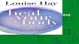 [Get] Heal Your Body: The Mental Causes for Physical Illness and the Metaphysical Way to Overcome