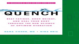[D.o.w.n.l.o.a.d] Quench: Beat Fatigue, Drop Weight, and Heal Your Body Through the New Science of