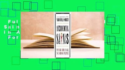 Full version  Accidental Saints: Finding God in All the Wrong People  For Kindle