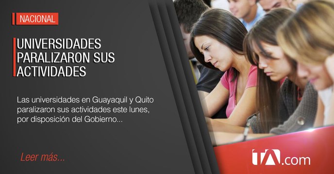 Universidades de Quito y Guayaquil paralizaron sus actividades