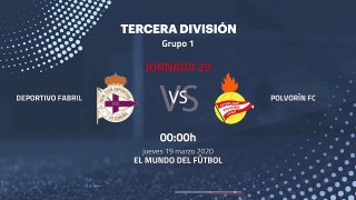 Previa partido entre Deportivo Fabril y Polvorín FC Jornada 29 Tercera División