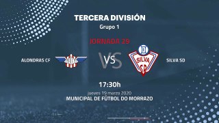 Previa partido entre Alondras CF y Silva SD Jornada 29 Tercera División