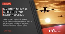 Ecuatorianos intentan llegar al país por vía aérea