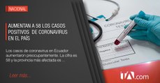 Aumentan a 58 los casos de coronavirus en el país -Teleamazonas