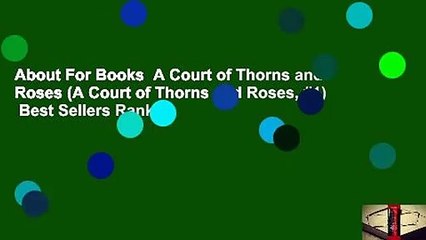 About For Books  A Court of Thorns and Roses (A Court of Thorns and Roses, #1)  Best Sellers Rank