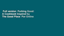 Full version  Forking Good: A Cookbook Inspired by The Good Place  For Online