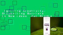 Igniting Creativity: Dismantling Barriers to New Ideas  For Kindle